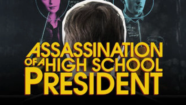 ảnh poster phim Ám Sát Thầy Hiệu Trưởng (Assassination Of A High School President)