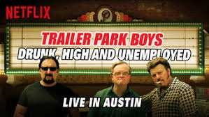 ảnh poster phim Bộ ba trộm cắp: Say, phê và thất nghiệp - Trực tiếp tại Austin (Trailer Park Boys: Drunk, High and Unemployed: Live in Austin)