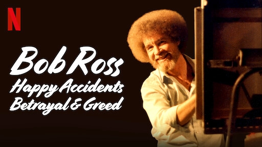 ảnh poster phim Bob Ross: Bất ngờ thú vị, phản bội và lòng tham (Bob Ross: Happy Accidents, Betrayal & Greed)
