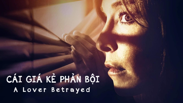 ảnh poster phim Cái Giá Kẻ Phản Bội (A Lover Betrayed)