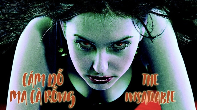 ảnh poster phim Cám Dỗ Ma Cà Rồng (The Insatiable)