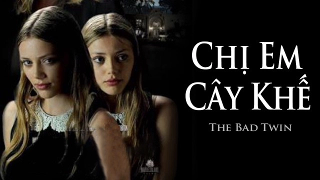 ảnh poster phim Chị Em Cây Khế (The Bad Twin)
