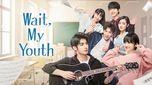 ảnh poster phim Chờ Chút, Thanh Xuân Ơi (Wait My Youth)