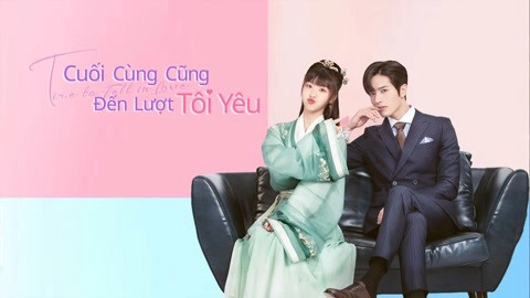 ảnh poster phim Cuối Cùng Cũng Đến Lượt Tôi Yêu (Time to Fall in Love)