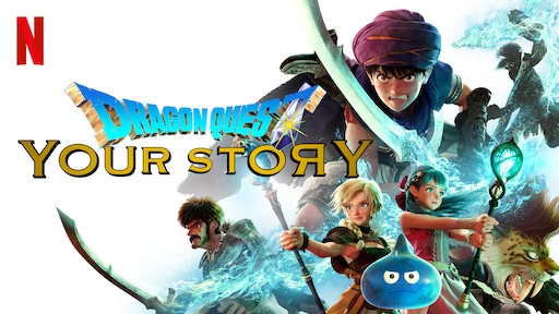 ảnh poster phim Dấu ấn rồng thiêng: Câu chuyện của bạn (Dragon Quest Your Story)