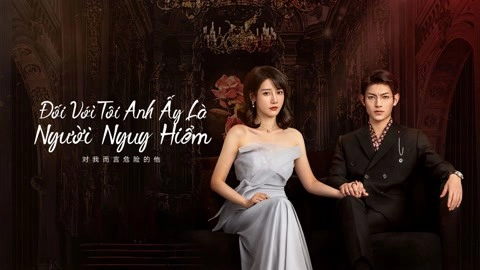 ảnh poster phim Đối Với Tôi, Anh Ấy Là Người Nguy Hiểm (My Lethal Man)