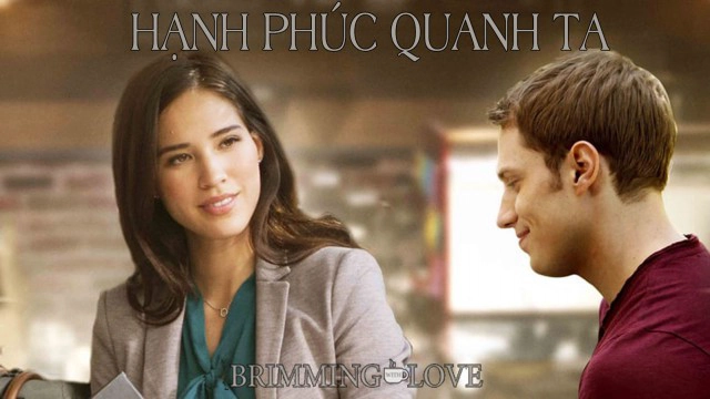 ảnh poster phim Hạnh Phúc Quanh Ta (Brimming with Love)