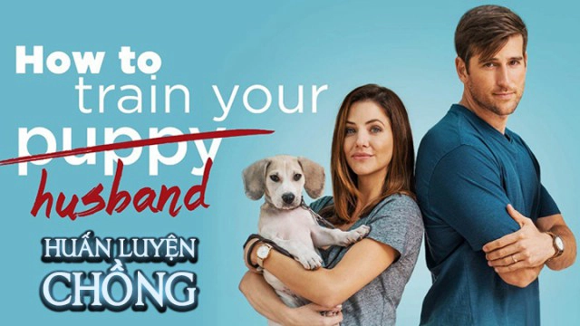 ảnh poster phim Huấn Luyện Chồng (How to Train Your Husband)