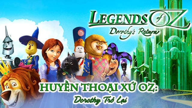 ảnh poster phim Huyền Thoại Xứ Oz: Dorothy Trở Lại (Legends of Oz: Dorothy's Return)