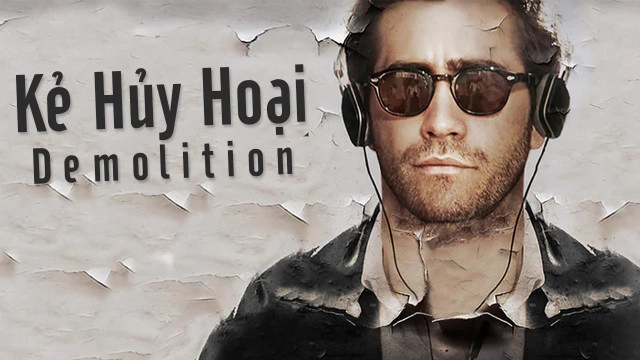 ảnh poster phim Kẻ Hủy Hoại (Demolition)