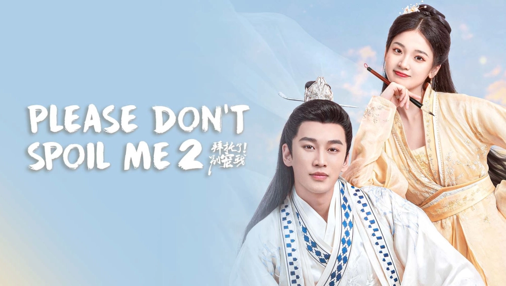 ảnh poster phim Làm Ơn Đừng Sủng Tôi 2 (Please Don't Spoil Me Season 2)