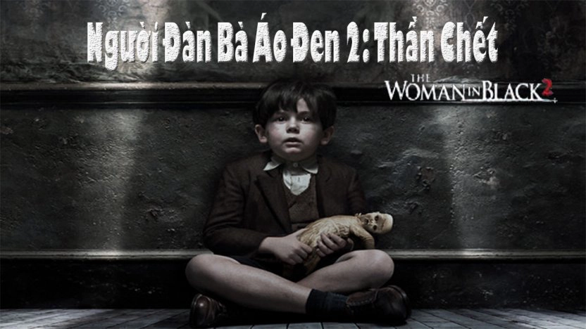 ảnh poster phim Người Đàn Bà Áo Đen 2: Thần Chết (The Woman In Black 2: Angel Of Death)