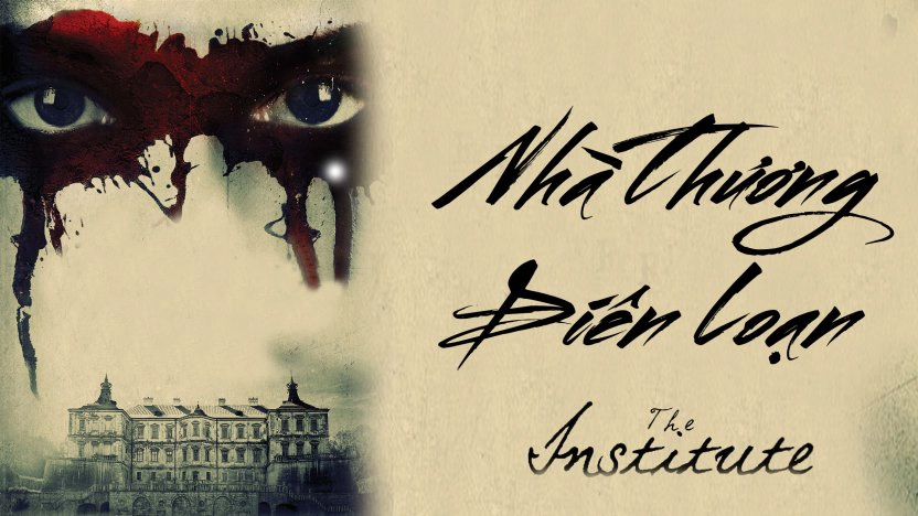 ảnh poster phim Nhà Thương Điên Loạn (The Institute)