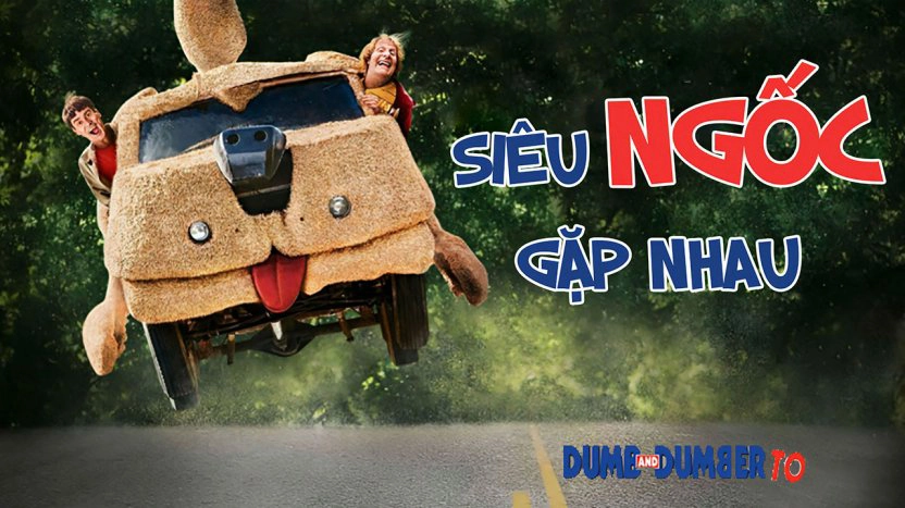 ảnh poster phim Siêu Ngốc Gặp Nhau (Dumb and Dumber To)