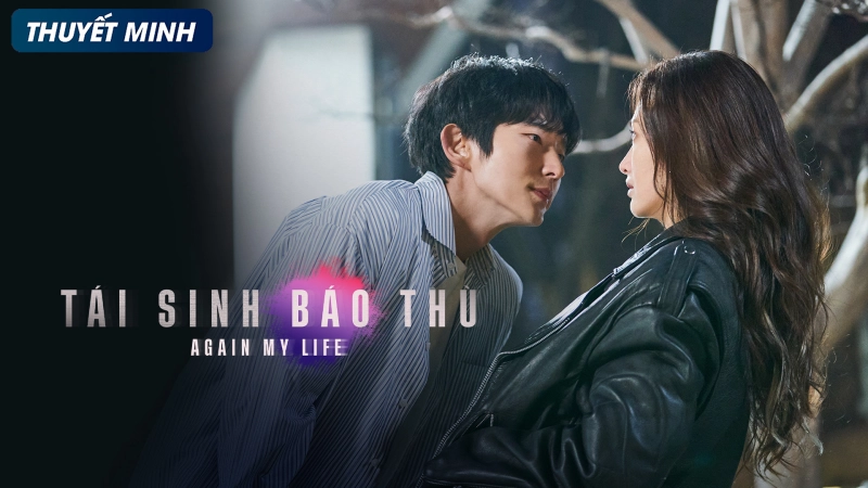ảnh poster phim Tái Sinh Báo Thù (Again My Life)