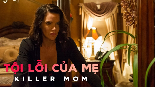 ảnh poster phim Tội Lỗi Của Mẹ (Killer Mom)