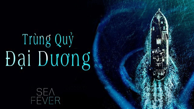 ảnh poster phim Trùng Quỷ Đại Dương (Sea Fever)